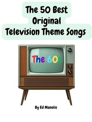cover image of The 50 Best Original Television Theme Songs--The 60s